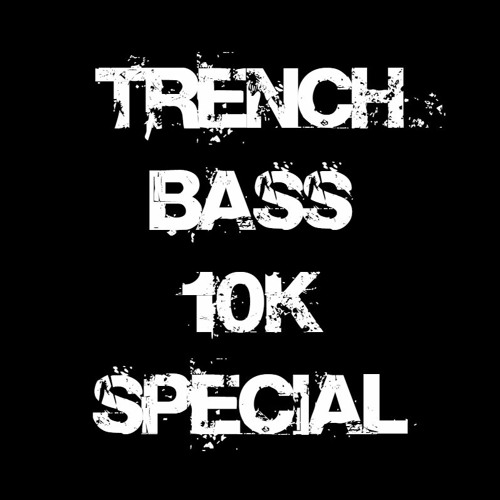 **TRENCH BASS 10K SPECIAL** Hotrod - Cranked Up