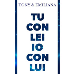 Tu con lei...Io con lui (feat. Emiliana Cantone)