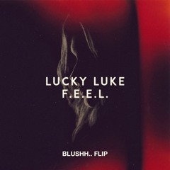 Lucky Luke - F.E.E.L. (blushh.. flip)