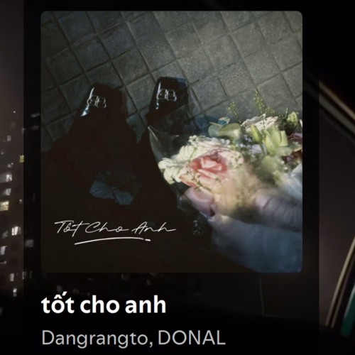 tốt cho anh - Dangrangto (prod. DONAL)