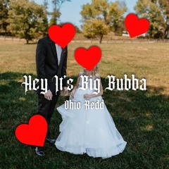 Hey It’s Big Bubba
