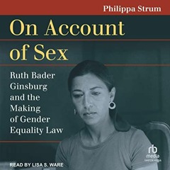 [VIEW] [EBOOK EPUB KINDLE PDF] On Account of Sex: Ruth Bader Ginsburg and the Making of Gender Equal
