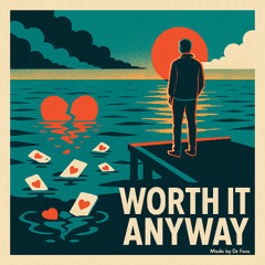 Worth It Anyway
