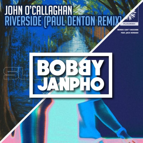 John O'Callaghan  x Flourish x Wolf Cutt - Riverside The Sign (Bobby Janpho Live Edit)
