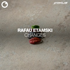 Rafau Etamski - Changes