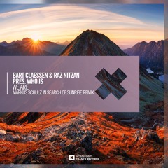 Bart Claessen & Raz Nitzan pres. Who.Is - We.Are (Markus Schulz In Search Of Sunrise Remix)