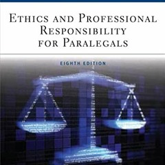 [ACCESS] [KINDLE PDF EBOOK EPUB] Ethics and Professional Responsibility for Paralegal