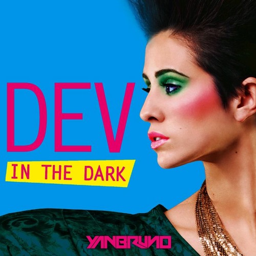 DEV - In The Dark (Yan Bruno Remix) FREE DOWNLOAD!