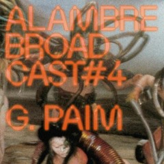 Alambre Broadcast #4 ✸ G.PAIM