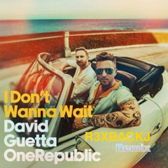 David Guetta & OneRepublic - I Don't Wanna Wait (R3xbackJ Festival Remix)