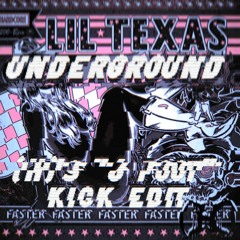 LIL TEXAS - Underground [(H)'s "6 Foot" Kick Edit]