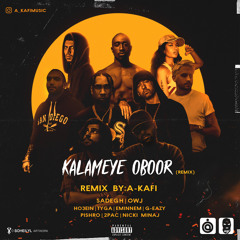 kalameye Oboor Remix By A-kafi - g eazy x Sadegh x Eminem x Owj x Tyga x Ho3ein x NickiMinaj x 2Pac