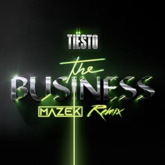 TIESTO - The Business (Mazek Remix)