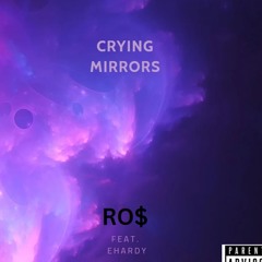 Crying Mirrors. (Feat. EHardy)