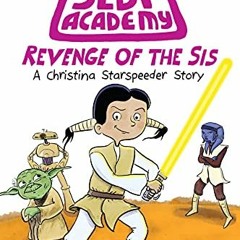 [Access] PDF EBOOK EPUB KINDLE Revenge of the Sis (Star Wars: Jedi Academy #7) by  Amy Ignatow,Jarre