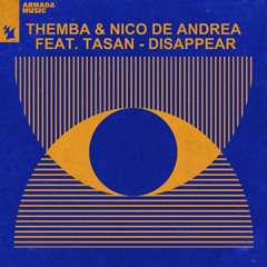 THEMBA & Nico de Andrea feat. Tasan - Disappear