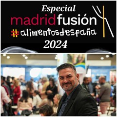 Especial Madrid Fusión 2024, Jueves 1 de Febrero de 2024