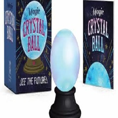 [PDF] DOWNLOAD Magic Crystal Ball: See the Future! (RP Minis) android