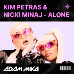 Kim Petras & Nicki Minaj - Alone (Adam Mika Remix)