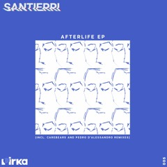 Santierri - Afterlife EP (Incl. Carebears & Pedro D'Alessandro Remixes) [PRK005]