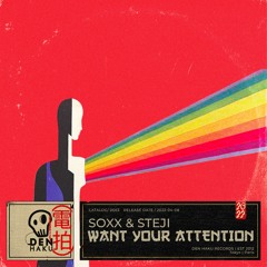 Want Your Attention (W/Steji)