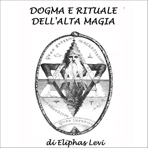 Get KINDLE 📒 Dogma e rituale dell'alta magia by  Eliphas Levi,Silvia Cecchini,Collin