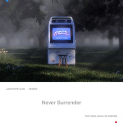 Never Surrender (With Codeko ft. Sarah De Warren)