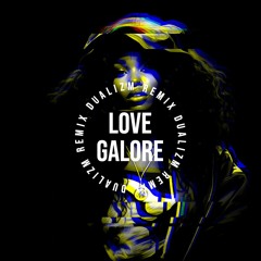 LOVE GALORE Dualizm RMX