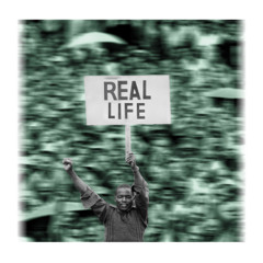Real life