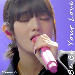 Be Be Your Love - 민니 (MINNIE)