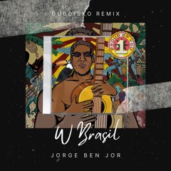 Jorge Ben Jor - W Brasil (Dubdisko Remix) | FREE DOWNLOAD