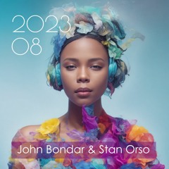 John Bondar & Stan Orso August mix 2023