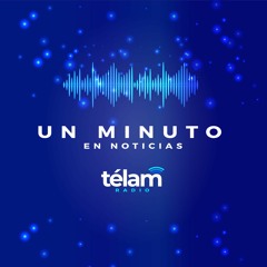 TÉLAM RADIO, en un minuto - Mediodía - 01 de marzo de 2024