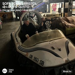 Sofa Sound Bristol with DLR & Gusto - 08 August 2024