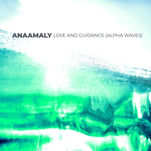 Love and Guidance (1111 Hz) Alpha Waves by Anaamaly (2min Preview)