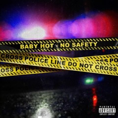 Baby Hot - No Safety