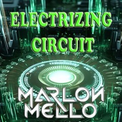 ELECTRIZING CIRCUIT - DJ MARLON MELLO