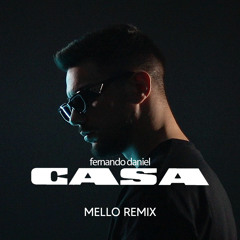 Fernando Daniel - Casa (MELLO REMIX)