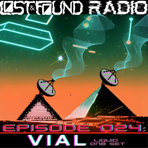 Stream L&F Radio 024: vial (liquid dnb set) by Lost & Found | Listen online  for free on SoundCloud