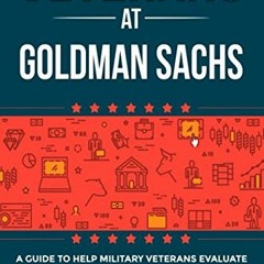DOWNLOAD EPUB 📮 Veterans at Goldman Sachs: A Guide to Help Military Veterans Evaluat