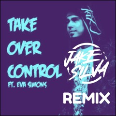 Take Over Control - Afrojack, Eva Simons (Jake Silva Remix)