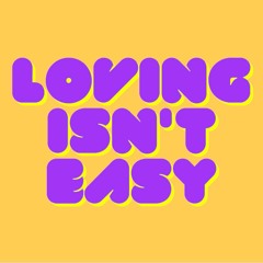 Loving Isn't Easy Ft. LulButta