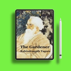 The Gardener by Rabindranath Tagore. Free Edition [PDF]