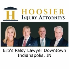 Erb's Palsy Lawyer Downtown Indianapolis, IN