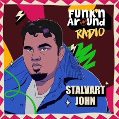 FUNK'N AROUND RADIO 0023 - STALVART JOHN