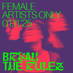 Break the Rulez x Female Artists Only on Radio Blau 1.11.25