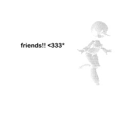 friends!!!