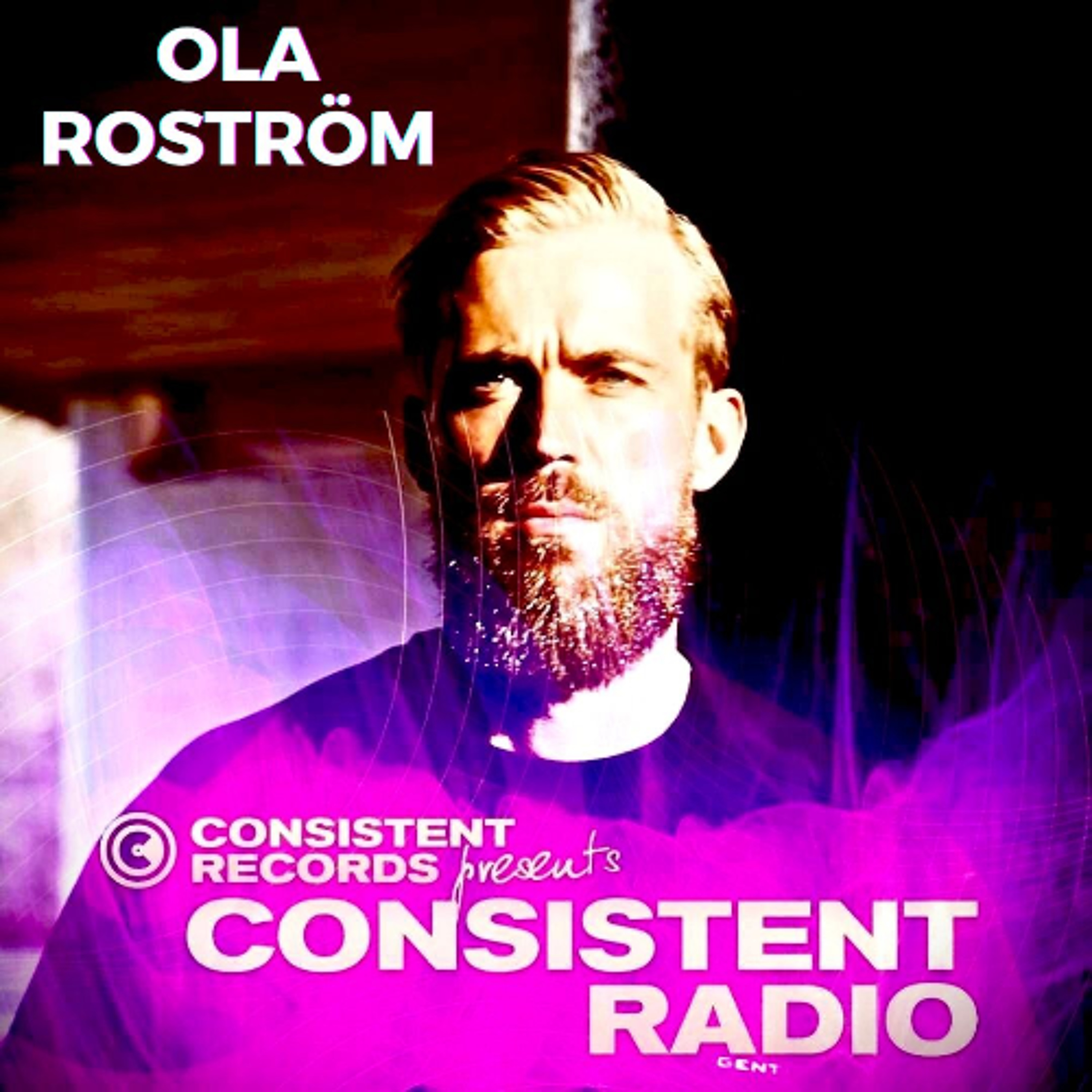 Consistent Radio feat. OLA ROSTRÖM (Week 42 - 2025 1st hour) episode artwork