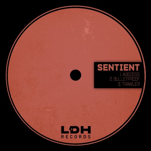 SENTIENT - ABSCESS EP CLIPS [LDHF] (100K PLAYS FREE DL)