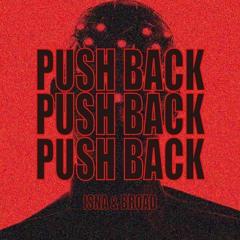 ISNA & Broad - Push Back